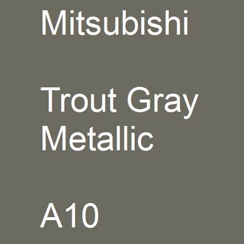 Mitsubishi, Trout Gray Metallic, A10.